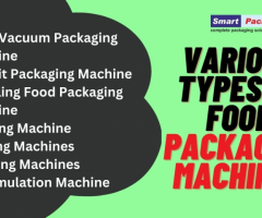 Various Types of Food Packaging Machines